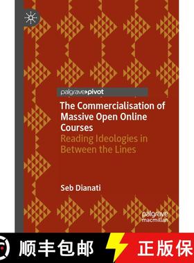 【3-4周达】The Commercialisation of Massive Open Online Courses: Reading Ideologies in Between the Lines [9783031581861]