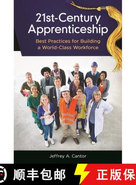 【3-4周达】21st-Century Apprenticeship: Best Practices for Building a World-Class Workforce [9781440834189]