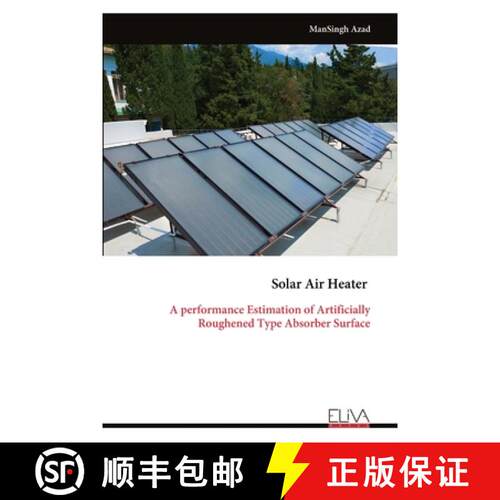 【3-4周达】Solar Air Heater : A performance Estimation of Artificially Roughened Type Absorber Surface [9789999324434]