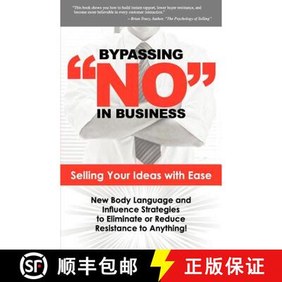 【3-4周达】Bypassing No in Business: Selling Your Ideas with Ease: New Body Language and Influence St... [9780981879192]