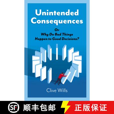 【3-4周达】Unintended Consequences - Or Why Do Bad Things Happen to Good Decisions?: Or Why Do Bad Th... [9781789042887]