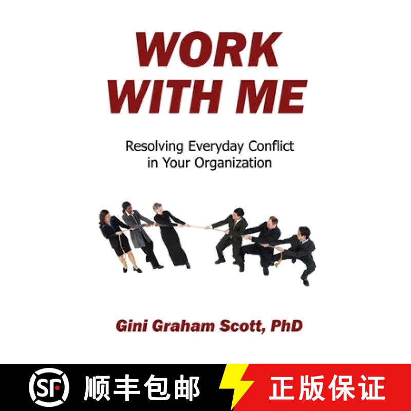 预订 Work With Me: Resolving Everyday Conflict in Your Organization [9780692377987]