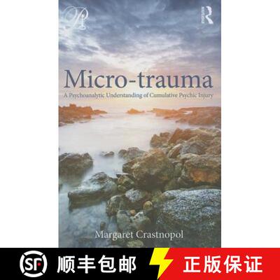 【3-4周达】Micro-trauma : A Psychoanalytic Understanding of Cumulative Psychic Injury [9780415800365]