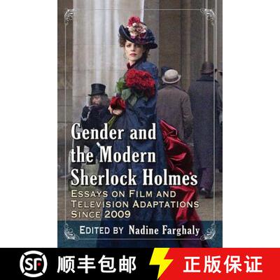 【3-4周达】Gender and the Modern Sherlock Holmes : Essays on Film and Television Adaptations Since 2009 [9780786494590]