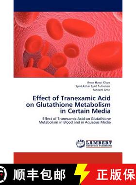 【3-4周达】Effect of Tranexamic Acid on Glutathione Metabolism in Certain Media [9783848425129]
