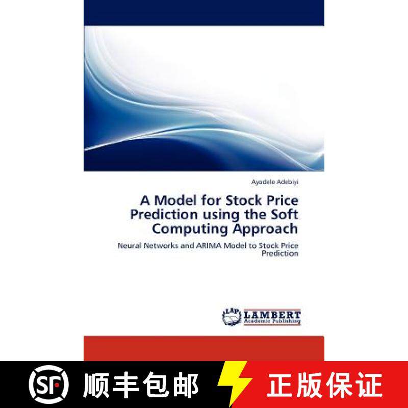 预订 A Model for Stock Price Prediction using the Soft Computing Approach [9783846509098]