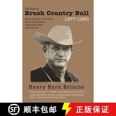【3-4周达】The Best of Brush Country Bull 1977-1980: Observations of a South Texas Sportsman, Histori... [9781449739454]