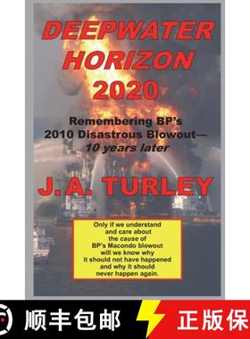 预订 Deepwater Horizon 2020: Remembering BP's 2010 Disastrous Blowout-10 Years Later [9780985877262]