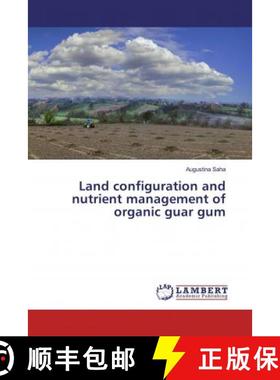 预订 Land configuration and nutrient management of organic guar gum [9786135832723]
