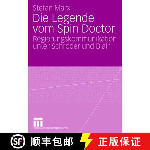 【3-4周达】Die Legende vom Spin Doctor: Regierungskommunikation unter Schröder und Blair [9783531159744]