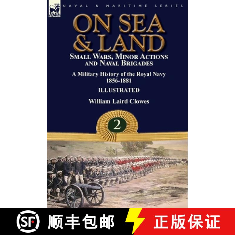 【2-3周达】On Sea & Land: Small Wars, Minor Actions and Naval Brigades-A Military History of the Roya... [9781782827627]