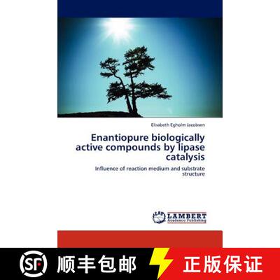 预订 Enantiopure Biologically Active Compounds by Lipase Catalysis [9783659281365]