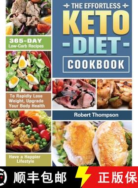 【3-4周达】The Effortless Keto Diet Cookbook: 365-Day Low-Carb Recipes to Rapidly Lose Weight, Upgrad... [9781649845955]
