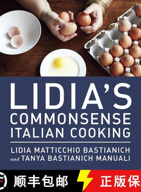 【3-4周达】Lidia's Commonsense Italian Cooking: 150 Delicious and Simple Recipes Anyone Can Master: A... [9780385349444]