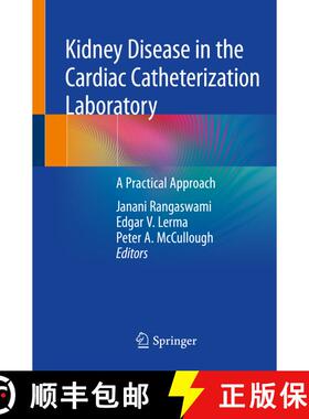 【3-4周达】Kidney Disease in the Cardiac Catheterization Laboratory: A Practical Approach [9783030454166]