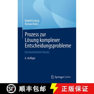 【4周达】Prozess Zur Lösung Komplexer Entscheidungsprobleme: Ein Heuristischer Ansatz [9783662674109]