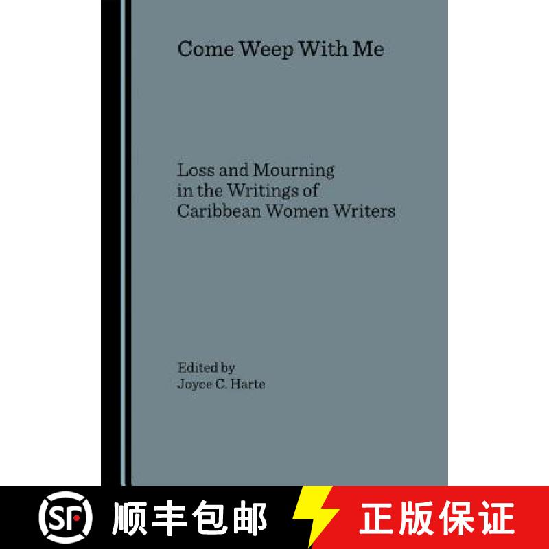 预订 Come Weep with Me: Loss and Mourning in the Writings of Caribbean Women Writers [9781847183248]