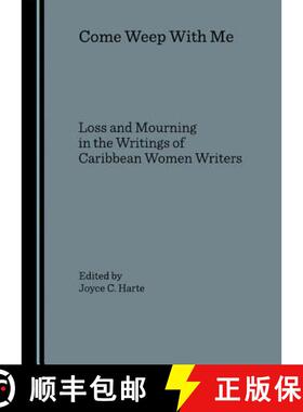 预订 Come Weep with Me: Loss and Mourning in the Writings of Caribbean Women Writers [9781847183248]