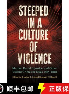 【3-4周达】Steeped in a Culture of Violence: Murder, Racial Injustice, and Other Violent Crimes in Te... [9781648431333]