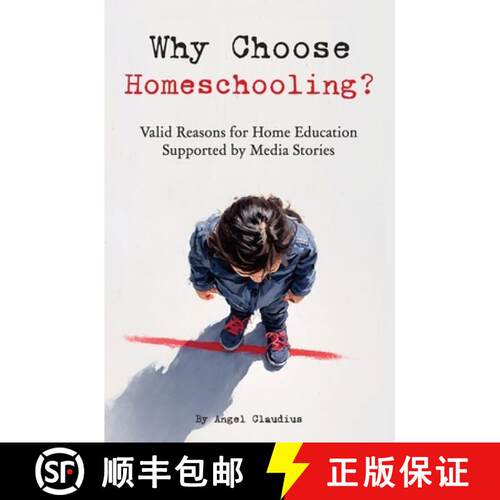 【3-4周达】Why Choose Homeschooling?: Valid Reasons for Home Education Supported by Media Stories [9780645867244]