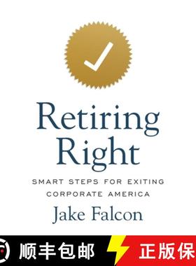 预订 Retiring Right: Smart Steps for Exiting Corporate America [9781544545233]