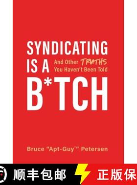 【3-4周达】Syndicating Is a B*tch: And Other Truths You Haven't Been Told [9781544506067]