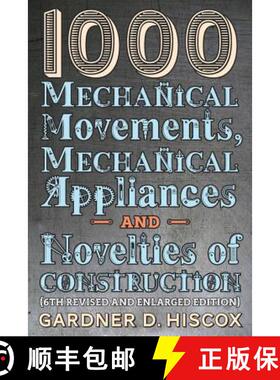【3-4周达】1000 Mechanical Movements, Mechanical Appliances and Novelties of Construction (6th revise... [9781621389774]