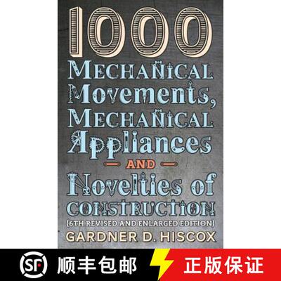 【3-4周达】1000 Mechanical Movements, Mechanical Appliances and Novelties of Construction (6th revise... [9781621389774]