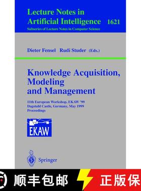 【3-4周达】Knowledge Acquisition, Modeling and Management: 11th European Workshop, Ekaw'99, Dagstuhl ... [9783540660446]