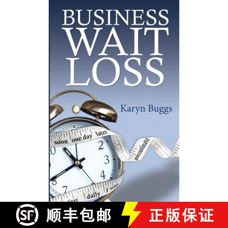 【3-4周达】Business Wait Loss: A Guide to Help Entrepreneurs End the Cycle of Procrastination and Tak... [9780615857107]