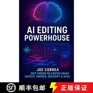 【3-4周达】AI Editing Powerhouse: Edit Videos 5X Faster Using AI Tools Like CapCut, InVideo, Descript... [9798295471988]