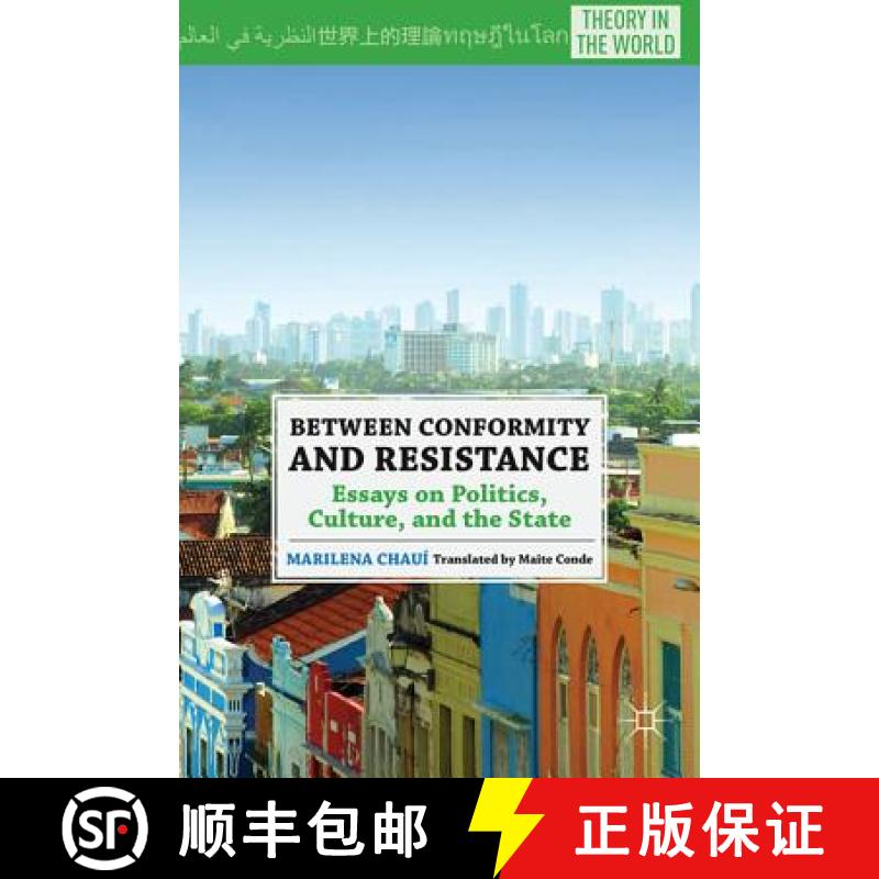 【4周达】Between Conformity and Resistance: Essays on Politics, Culture, and the State [9780230109001]