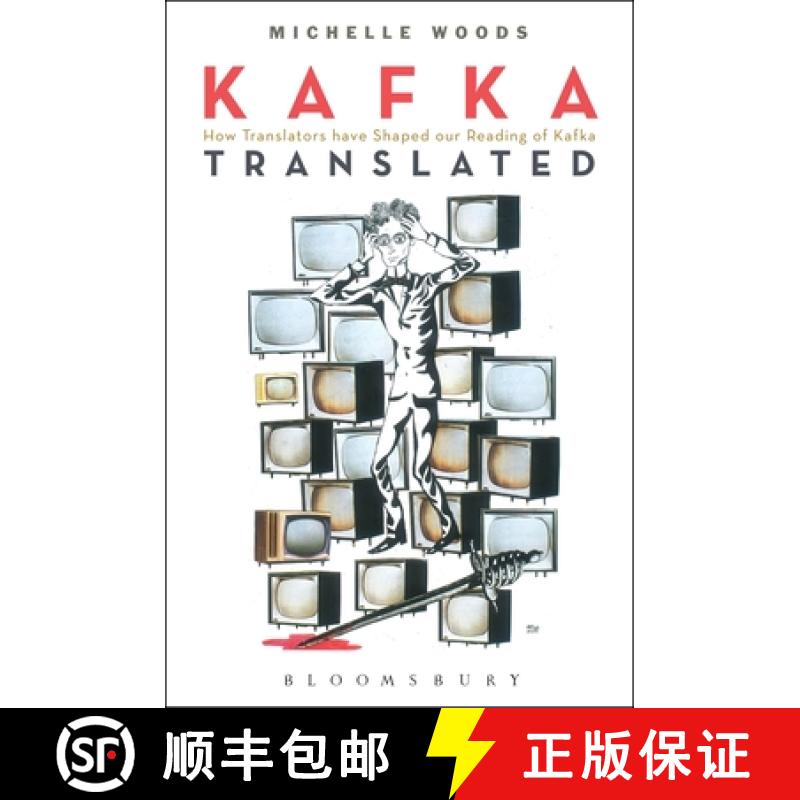 【3-4周达】Kafka Translated: How Translators have Shaped our Reading of Kafka [9781441197719]