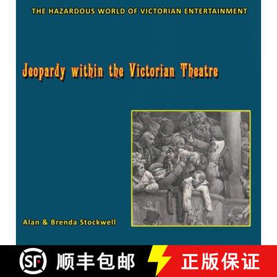 【3-4周达】Jeopardy within the Victorian Theatre   : The Hazardous World of Victorian Entertainment [9780956501394]