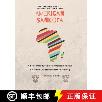 【3-4周达】American Sankofa: Unlearning Racism. Digging up our Roots. A Brief Introduction to America... [9781735361628]