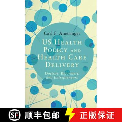 【3-4周达】US Health Policy and Health Care Delivery: Doctors, Reformers, and Entrepreneurs [9781107539846]