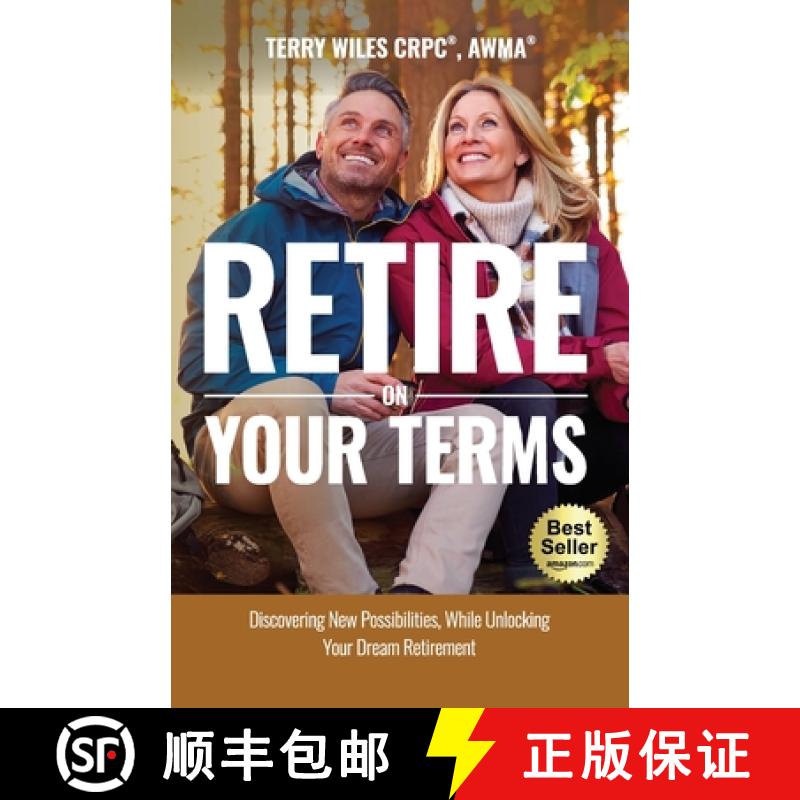 【2-3周达】Retire On Your Terms: Discovering New Possibilities, While Unlocking Your Dream Retirement [9781955242714]
