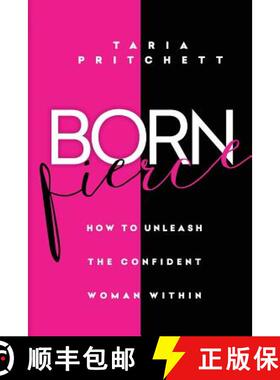 【3-4周达】Born FIERCE: How to Unleash the Confident Woman Within [9780998633701]