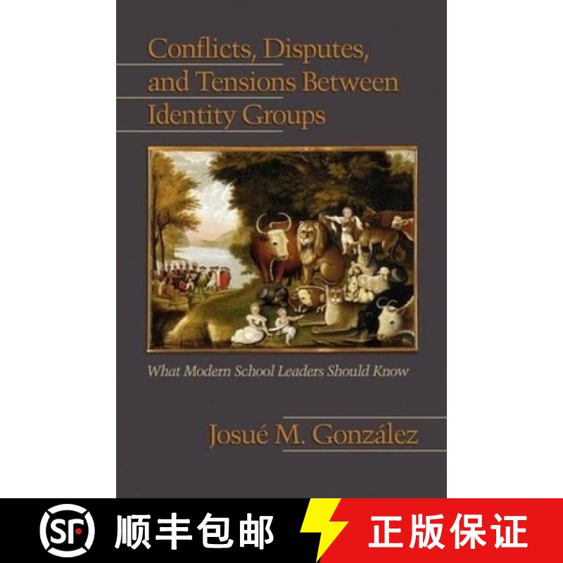 【3-4周达】Conflicts, Disputes, and Tensions Between Identity Groups: What Modern School Leaders Shou... [9781607522423]