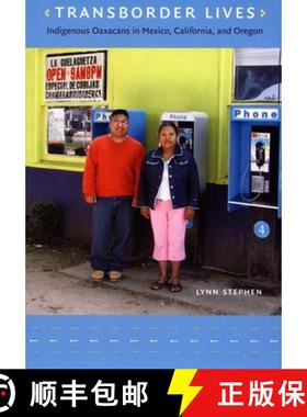 【3-4周达】Transborder Lives: Indigenous Oaxacans in Mexico, California, and Oregon [9780822339908]