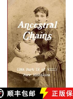 【3-4周达】Ancestral Chains (DNA Part IV of VIII) Parr Bloodline [9780244014681]