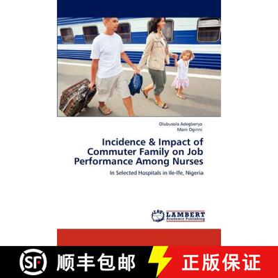 预订 Incidence & Impact of Commuter Family on Job Performance Among Nurses [9783848419142]