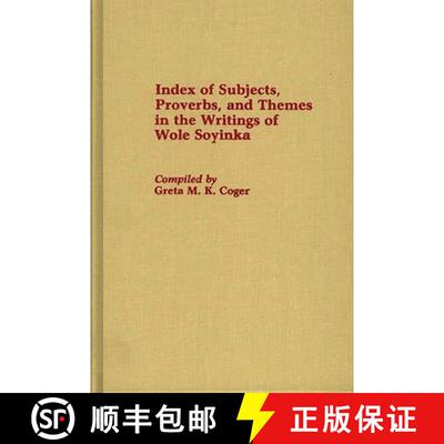 【3-4周达】精装 Index of Subjects, Proverbs, and Themes in the Writings of Wole Soyinka [9780313257124]