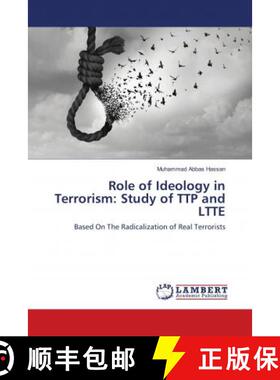 预订 Role of Ideology in Terrorism: Study of TTP and LTTE [9786138297581]