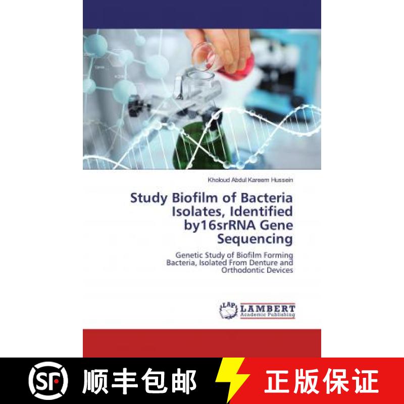 预订 Study Biofilm of Bacteria Isolates, Identified by16srRNA Gene Sequencing [9786139866021]