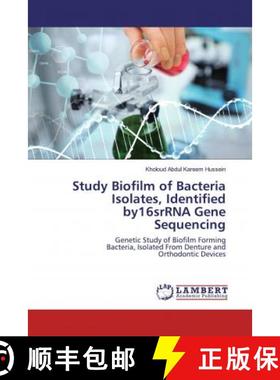 预订 Study Biofilm of Bacteria Isolates, Identified by16srRNA Gene Sequencing [9786139866021]