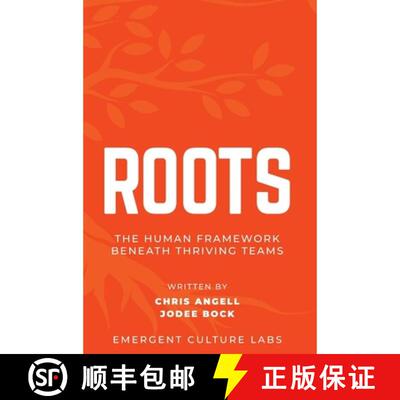 【3-4周达】精装 Roots: The Human Framework Beneath Thriving Teams [9780978572273]