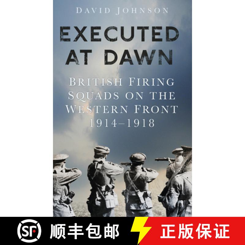 【2-3周达】Executed at Dawn: British Firing Squads on the Western Front 1914-1918 [9780750992671]
