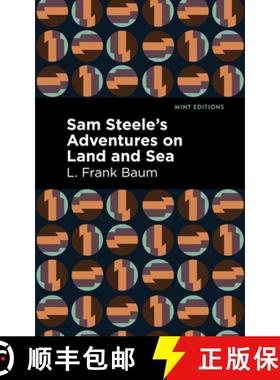 【3-4周达】Sam Steele's Adventures on Land and Sea [9781513211770]