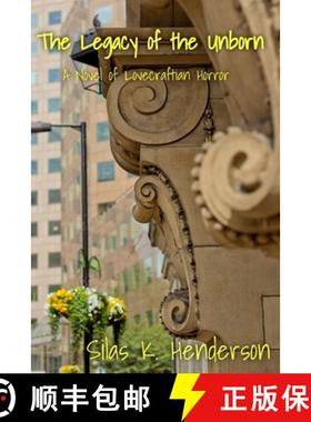 预订 The Legacy of the Unborn: A Novel of Lovecraftian Horror [9781733114042]